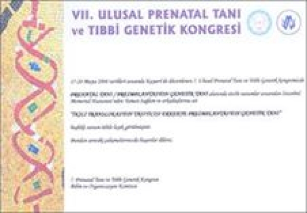 7. Ulusal Prenatal Tanı ve Tıbbi Genetik Kongresi  / Haziran 2006 3. konu